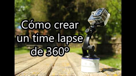 Cómo Hacer Un Time Lapse De 360º Con Una Gopro O Sj4000 Youtube