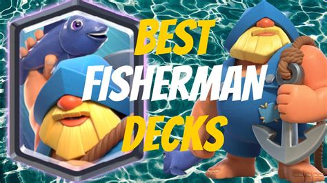 9 Fisherman Decks That Always Win Clash Royale Best Deck Youtube