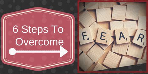 6 Simple Yet Effective Steps To Overcome Fear