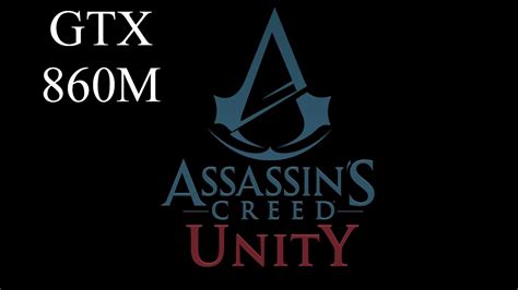 Assassin S Creed Unity Gtx M X Ultra Setting Youtube