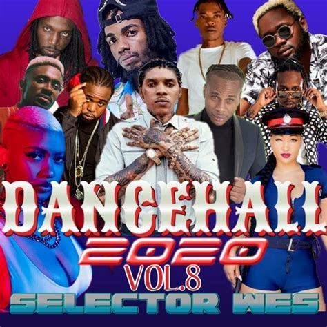 Dancehall 2020 Mix October Vol8 Clean By Selector Wes Listen On Audiomack