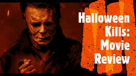 Movie Review Halloween Kills — Michael Cavacinimichael Cavacini
