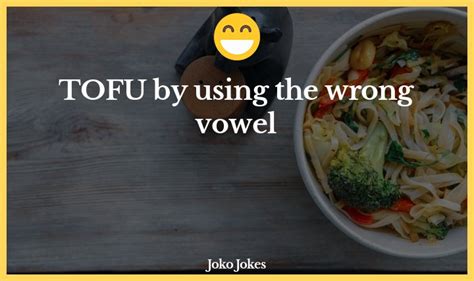 34 Tofu Jokes And Funny Puns Jokojokes