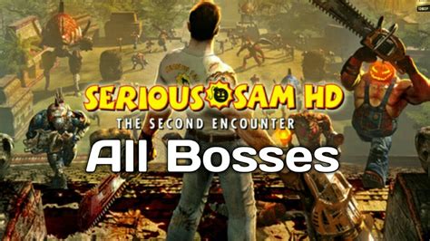 Serious Sam 2nd Encounter【all Bosses】 1080p 60fps Youtube