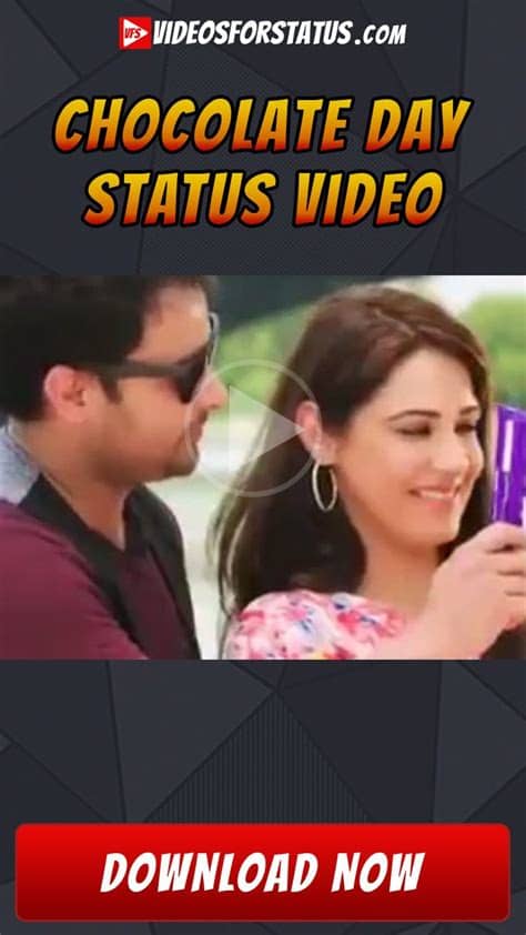 Mp4, m4v, 3gp, wmv, flv, mo, mp3, webm, etc. Chocolate Day Status Video download for Whatsapp Facebook ...