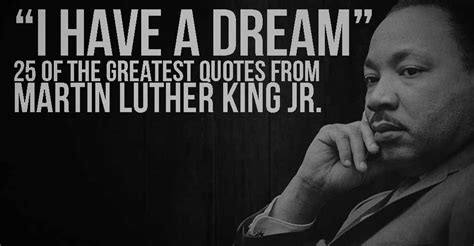 I Have A Dream 25 Of The Greatest Quotes From Martin Luther King Jr