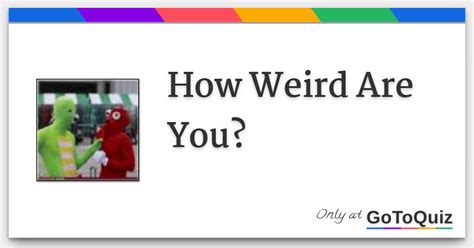 How Weird Are You