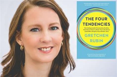 Gretchen Rubin How To Use The Four Tendencies To Improve Our Lives