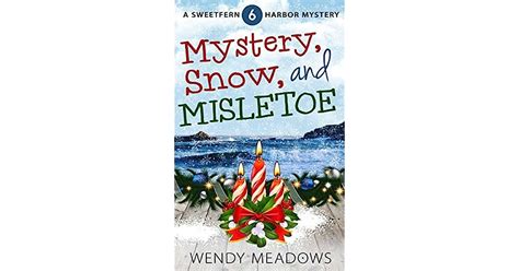 Mystery Snow And Mistletoe By Wendy Meadows
