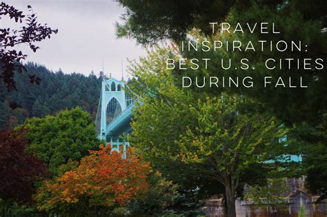 Travel Inspiration Best Us Cities In The Fall Wanderbaums