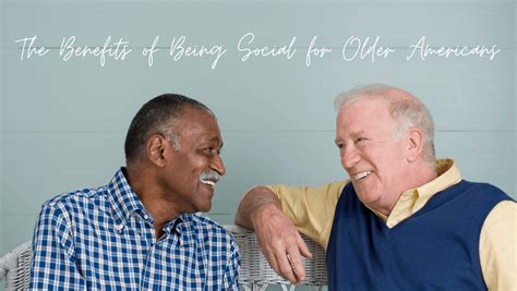 The Benefits Of Being Social For Older Americans The Hearing Consultants