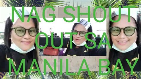 Nag Shout Out Sa Manila Bay Youtube