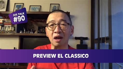 Jus Talk 90 Preview El Classico Youtube