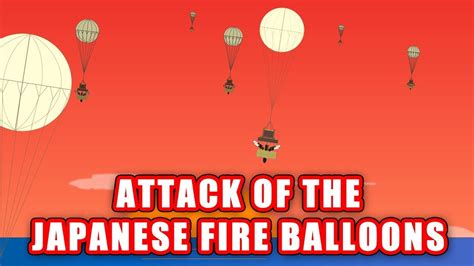 Attack Of The Japanese Balloons Youtube