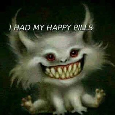 What did you do to him? he asked in a hushed voice. Happy Pills Pictures, Photos, and Images for Facebook ...