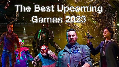 The Best Upcoming Games In 2023 Trailers Youtube