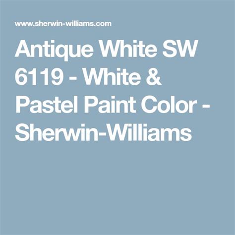 Antique White Sw 6119 White And Pastel Paint Color Sherwin Williams