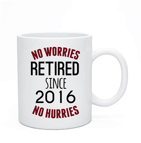No Worries No Hurries Retired Mug, Retirement Coffee Mug, Custom Mug, Retirement Gift, Retired 