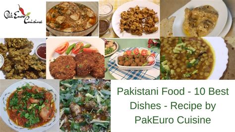Pakistani Food 10 Best Dishes Recipe By Pakeuro Cuisine Youtube