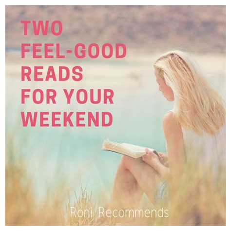 Roni Recommends Two Feel Good Reads For Your Weekend — Roni Loren