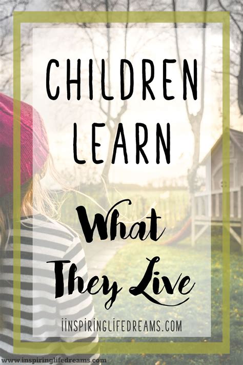 Children Learn What They Live Powerful Poem By Dorothy Law Nolte