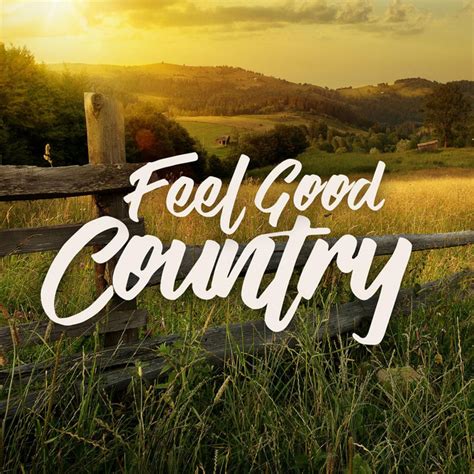 Feel Good Country Compilation By Various Artists Spotify
