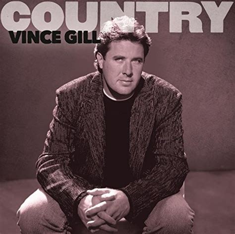 country vince gill vince gill songs reviews credits allmusic