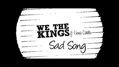 We The Kings Sad Song Lyric Video Ft Elena Coats Youtube