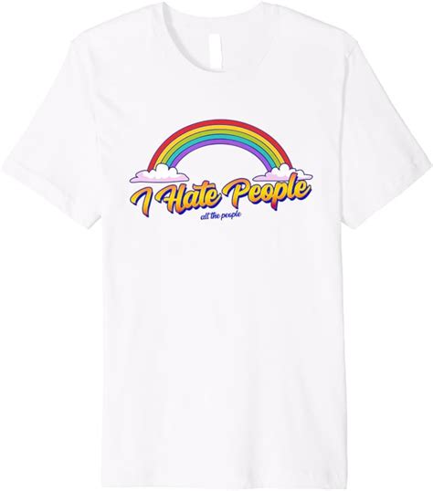 I Hate People Rainbow Premium T Shirt Clothing