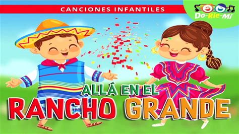 Allá En El Rancho Grande 🇲🇽 Canciones Mexicanas Para Niños Música