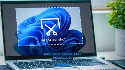 5 Cara Ss Di Laptop Acer Windows 11 Paling Mudah Dilakukan
