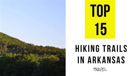 Best Backpacking Trails In Arkansas Iucn Water
