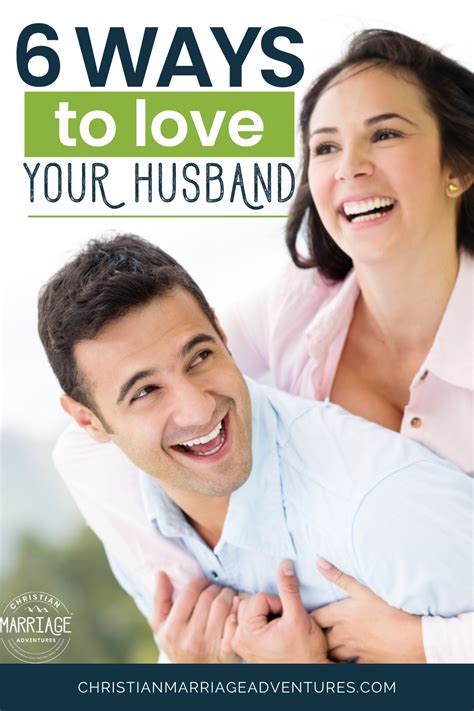 6 Ways To Love Your Husband Love You Husband Intimacy In Marriage Christian Marriage