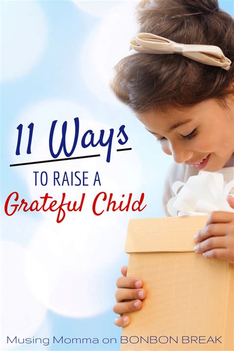 11 Ways To Raise A Grateful Child Bonbon Break Kids Parenting Kids