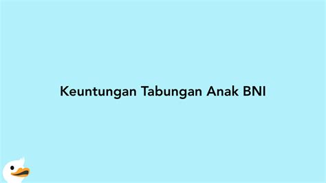 Tabungan Anak Bni Jenis Syarat Ajukan Online Moneyduck Indonesia