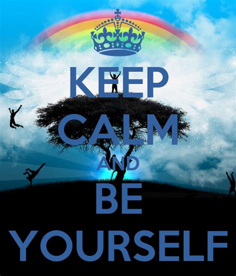 Keep Calm And Be Yourself Poster Gurgenidzej000 Keep Calm O Matic