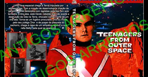 Teenagers From Outer Space Antigos Arrepios