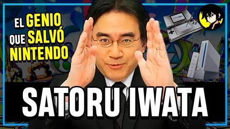 La VIDA De Satoru Iwata Y Su IMPORTANCIA En Nintendo YouTube