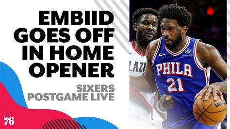 Embiid Turns In Dominant Home Opening Performance In Win Over Blazers Sixers Postgame Live