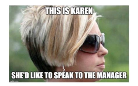 My Good Name Is Under Attack Enough With The Mean Karen Meme Karen