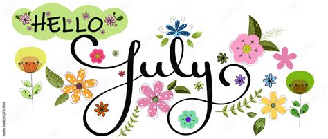 Hello July July Month Vector With Flowers Swashes And Leaves