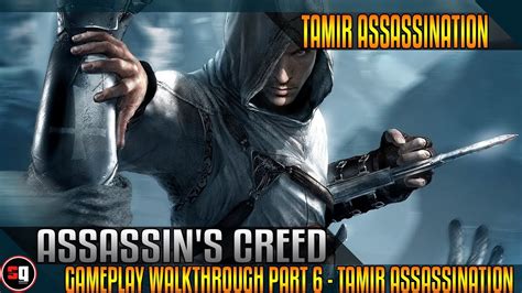 Assassin S Creed Gameplay Walkthrough Part 6 Tamir Assassination