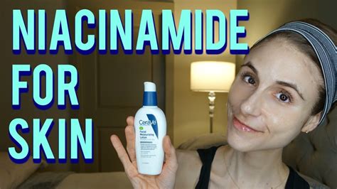Niacinamide For Skin Dr Dray Youtube