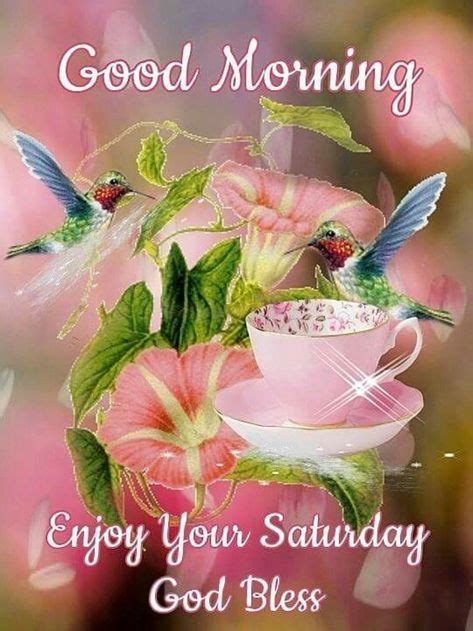 Top Good Morning Saturday Quotes Of The Day Good Morning Saturday Happy Saturday Morning