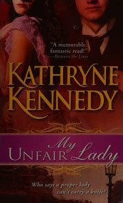 My Unfair Lady Kennedy Kathryne Free Download Borrow And Streaming Internet Archive