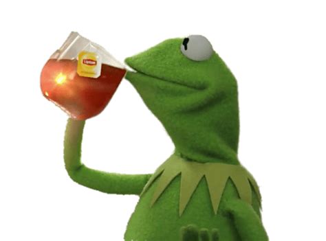 Kermit The Frog Meme Drinking Tea Memequo