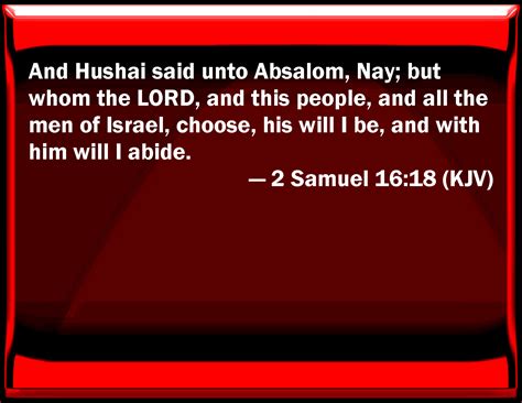 2 Samuel 1618 And Hushai Said To Absalom No But Whom The Lord And