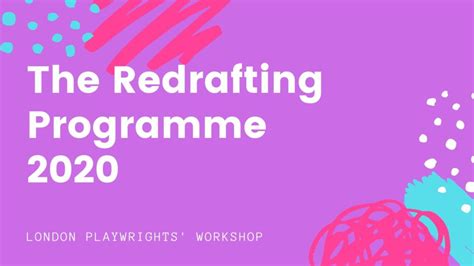 Lpw Online Workshops The Redrafting Programme London Playwrights