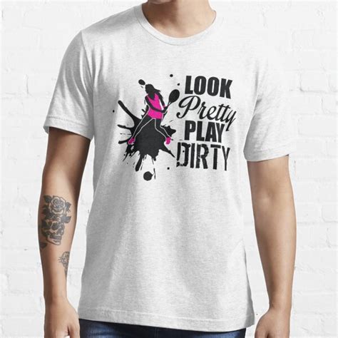Look Pretty Play Dirty T Shirt For Sale By Nektarinchen Redbubble