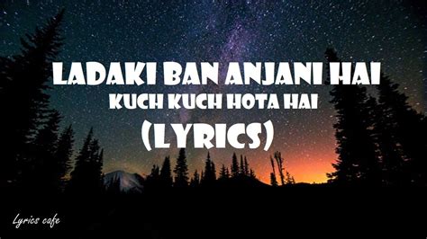 Ladki Badi Anjani Hai Full Lyrics Video Kuch Kuch Hota Hai Shan Khankajolkumar Sanu